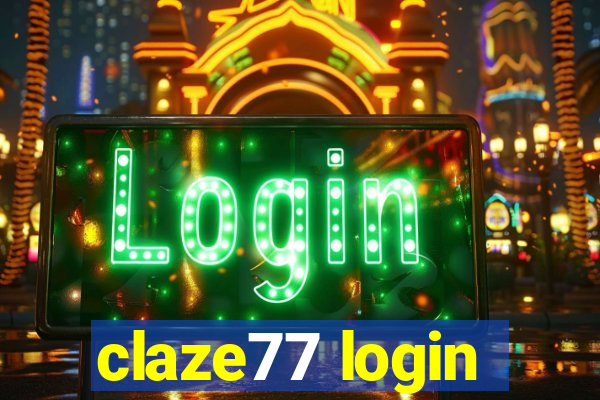 claze77 login